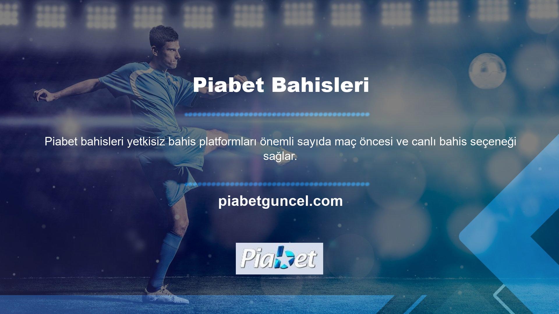 Bu nedenle Piabet, üyeleri için son derece yüksek bahis oranları sunmaktadır